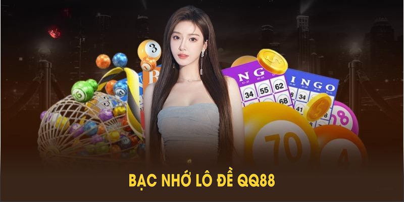 bạc nhớ lô đề qq88