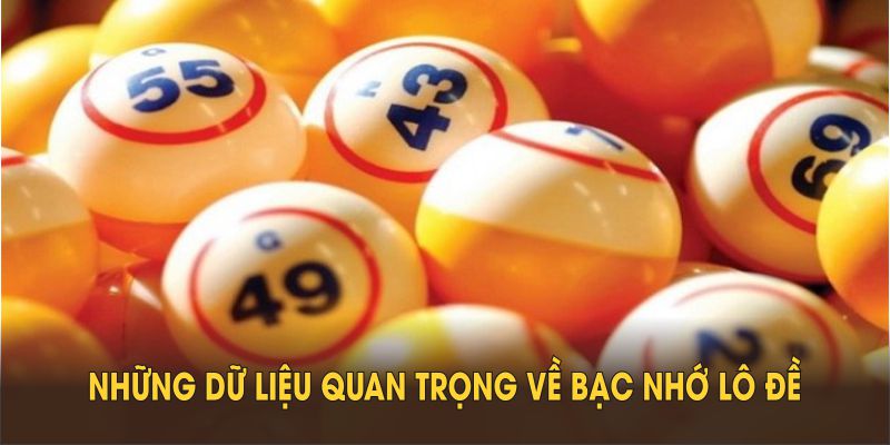 Những dữ liệu quan trọng về bạc nhớ lô đề hỗ trợ phán đoán hiệu quả
